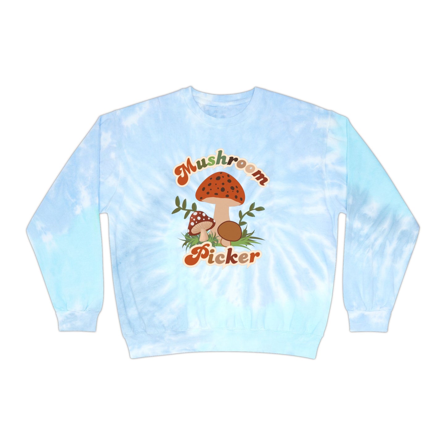 Mushroom Picker Tie-Dye Sweatshirt