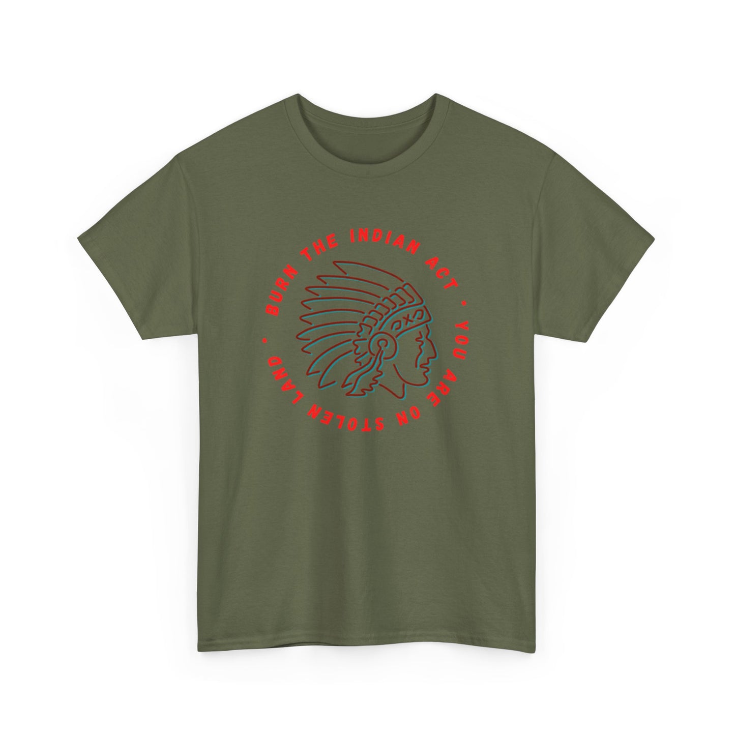 Burn the Indian Act  Heavy Cotton Tee